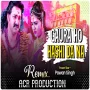 Gaura Ho Has Da Na Pawan Singh Priyanka Singh New Bolbam Remix AcR Production Dj Remix 